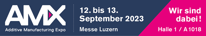 Additive Manufacturing Expo 12. bis 13. September 2023 - Messe Luzern - Halle 1 / Stand A1018